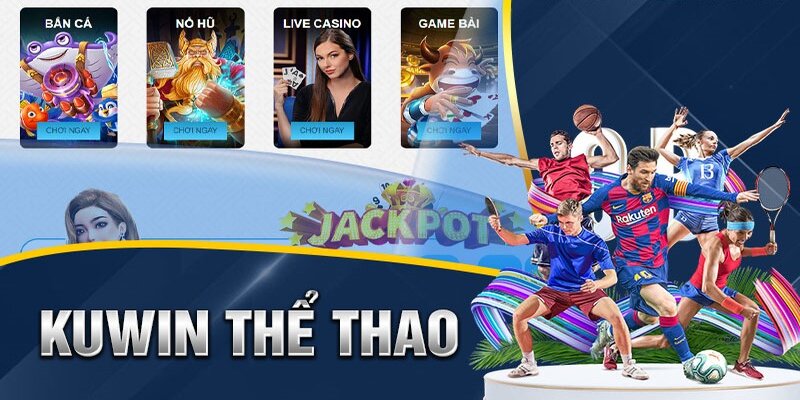 Quyết định chơi thể thao ở Kuwin là vô cùng sáng suốt 